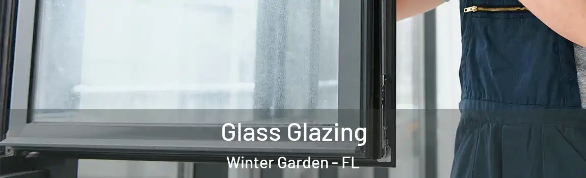 Glass Glazing Winter Garden - FL