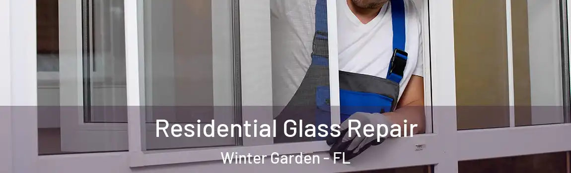 Residential Glass Repair Winter Garden - FL